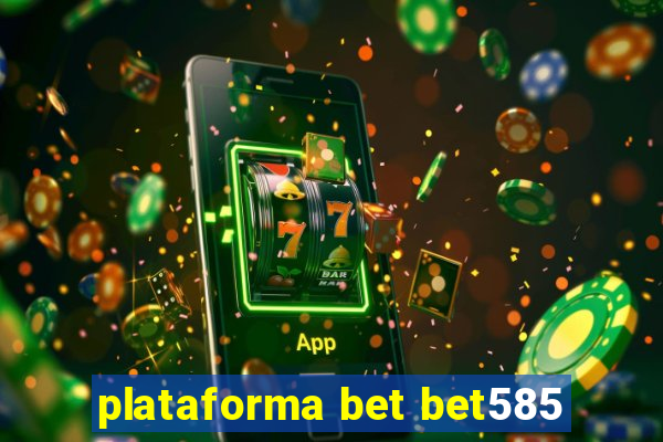 plataforma bet bet585